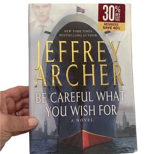 Jeffrey Archer: Be Careful What You Wish For. Hardcover. GUC